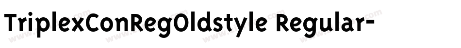 TriplexConRegOldstyle Regular字体转换